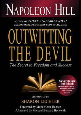 Outwitting the Devil: The Secret to Freedom and Success. Napoleon Hill by Sharon L. Lechter, Napoleon Hill