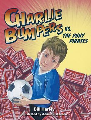 Charlie Bumpers vs. the Puny Pirates by Adam Gustavson, Bill Harley