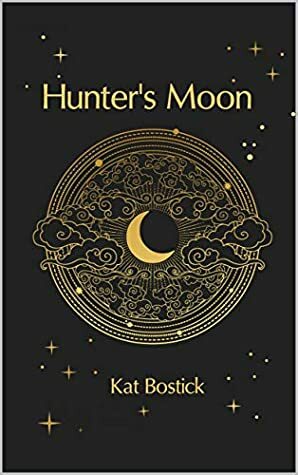 Hunter's Moon by Kat Bostick