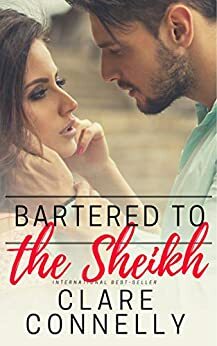 Bartered to the Sheikh by Clare Connelly