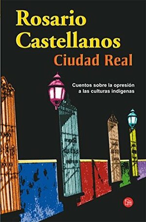 Ciudad Real by Julio M. De La Rosa, Rosario Castellanos