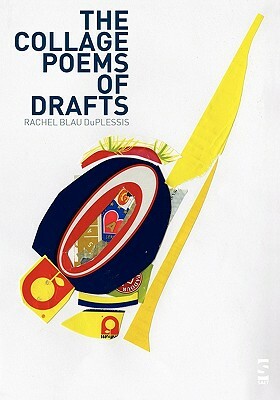 The Collage Poems of Drafts by Rachel Blau Duplessis, Duplessis