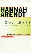 Zur Zeit: Politische Essays by Hannah Arendt