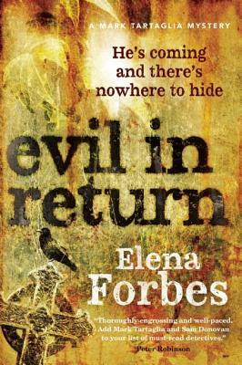 Evil in Return: A Mark Tartaglia Mystery by Elena Forbes