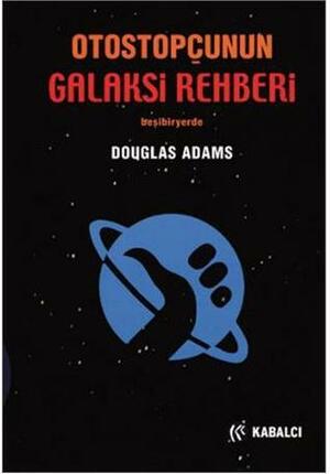 Otostopçu'nun Galaksi Rehberi: Beşibiryerde by Douglas Adams, Nil Alt