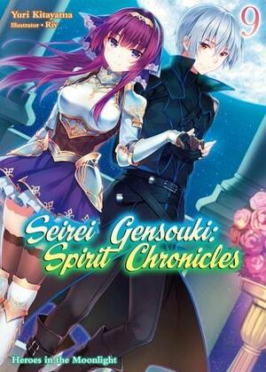 Seirei Gensouki: Spirit Chronicles Volume 9 by Yuri Kitayama