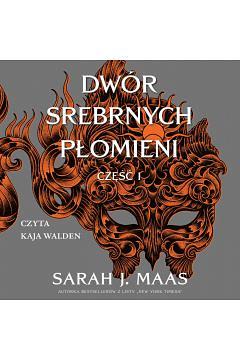 Dwór srebrnych płomieni by Sarah J. Maas