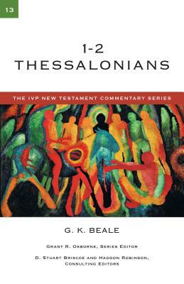 1-2 Thessalonians by G. K. Beale