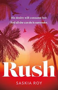 Rush by Saskia Roy