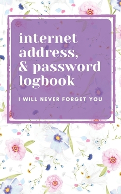 Floral Internet Address & Password Logbook: An Organizer for all your favorite website address, usernames, and passwords by Michelle Allen