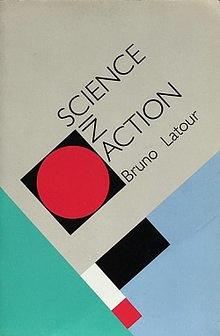 Science in Action: How to Follow Scientists and Engineers Through Society by Bruno Latour