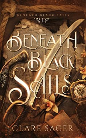 Beneath Black Sails by Clare Sager