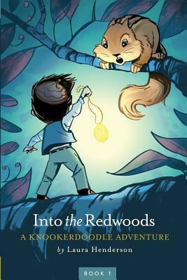 Into the Redwoods: A Knookerdoodle Adventure by Laura Henderson