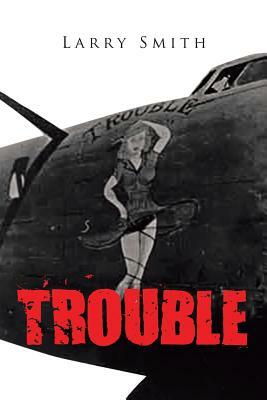 Trouble by Larry Smith