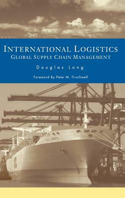 International Logistics: Global Supply Chain Management by Douglas Long