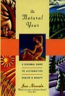 The Natural Year: A Seasonal Guide to Alternative Health & Beauty by Jane Alexander