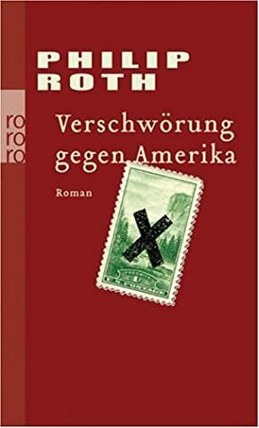 Verschwörung gegen Amerika by Werner Schmitz, Philip Roth