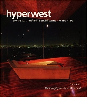 Hyperwest: American Residential Architecture on the Edge by Alan Hess