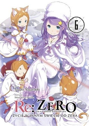 Re: Zero - Życie w innym świecie od zera. Tom VI by Tappei Nagatsuki