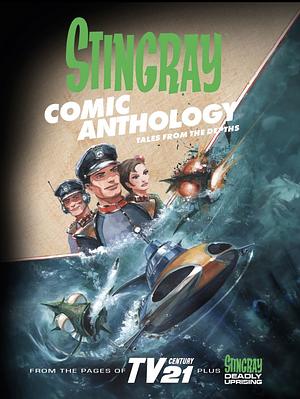 Stingray Comic Anthology Volume One: Tales from the Depths by 