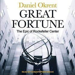 Great Fortune: The Epic of Rockefeller Center by Daniel Okrent