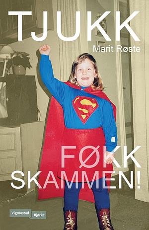 Tjukk – føkk skammen! by Marit Røste