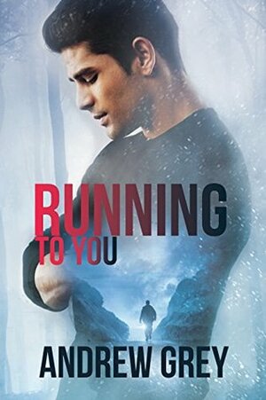 Running to You by Andrew Grey