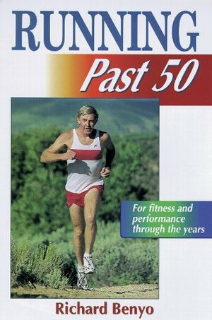 Running Past 50 by Richard Benyo
