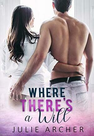 Where There's A Will by Julie Archer