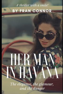 Her Man In Havana by Fran Connor
