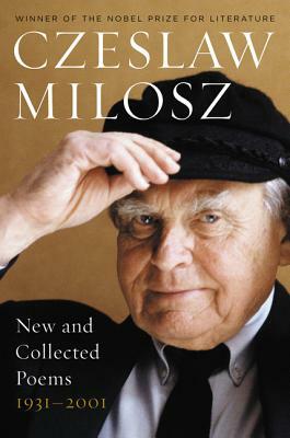 New and Collected Poems 1931-2001 by Czeslaw Milosz
