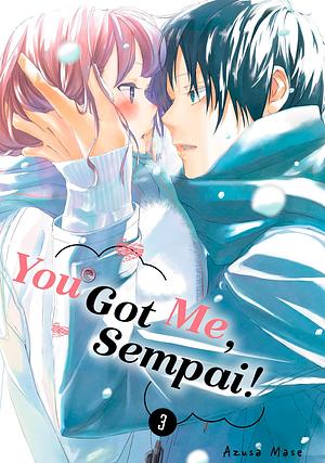 You Got Me, Sempai!, Vol. 3 by Azusa Mase