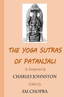 The Yoga Sutras of Patanjali: A Newly Edited and Updated Version of the Original Translation by Charles Johnston