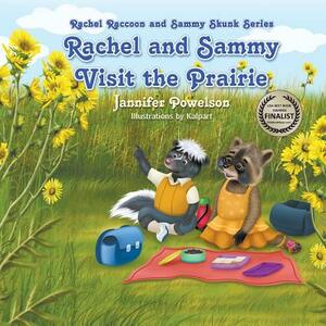Rachel and Sammy Visit the Prairie by Jannifer Powelson