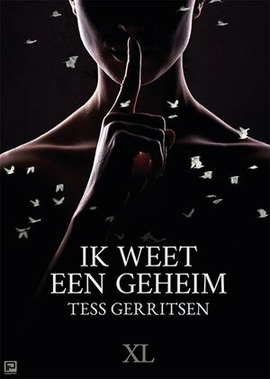 Ik weet een geheim by Tess Gerritsen, Els Franci-Ekeler
