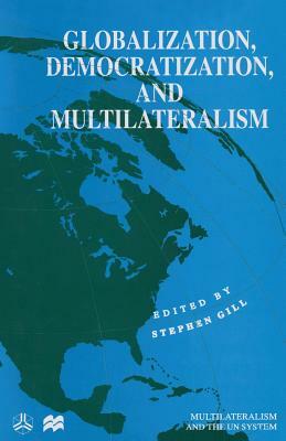 Globalization, Democratization and Multilateralism by 