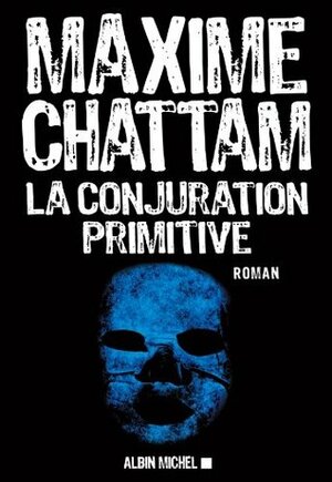 La Conjuration primitive by Maxime Chattam