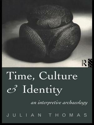Time, Culture and Identity: An Interpretative Archaeology by Julian Thomas