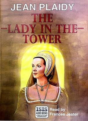 The Lady in the Tower by Jean Plaidy