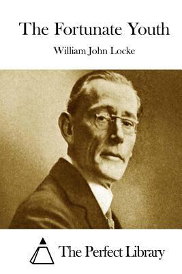The Fortunate Youth by William John Locke
