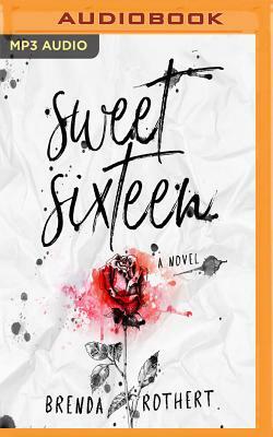 Sweet Sixteen by Brenda Rothert