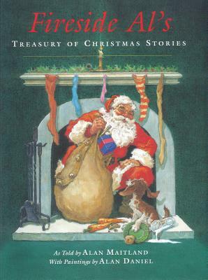 Fireside Al's Treasury of Christmas Stories [With CD] by Alan Maitland