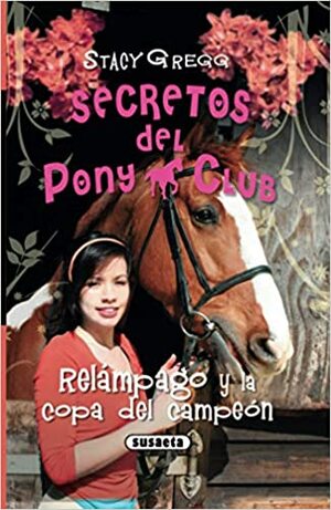 Relampago y la copa del campeon by Stacy Gregg