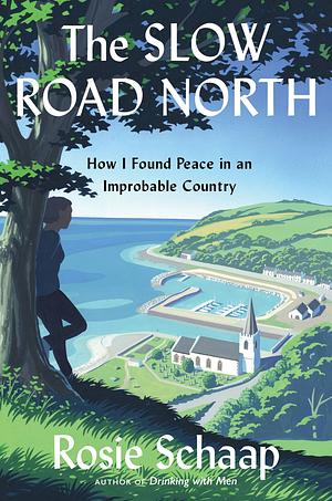 The Slow Road North by Rosie Schaap