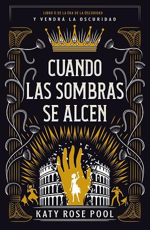 Cuando las sombras se alcen by Katy Rose Pool