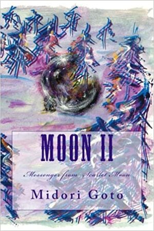 Moon II: Messenger from Scarlet Moon by Midori Goto