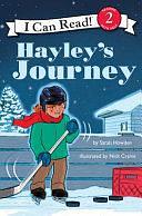 I Can Read Hockey Stories: Hayley's Journey by Sarah Howden