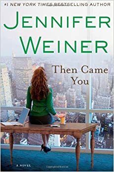 Then Came You by Jennifer Weiner