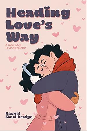 Heading Love's Way by Rachel Stockbridge