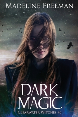 Dark Magic by Madeline Freeman